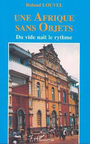 UNE AFRIQUE SANS OBJETS, Du vide naît le rythme (9782738473424-front-cover)