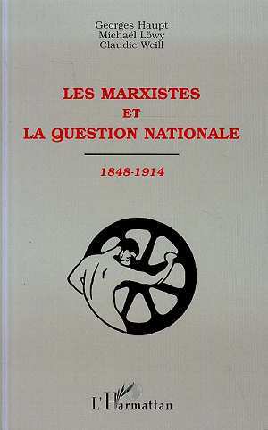 LES MARXISTES ET LA QUESTION NATIONALE 1848-1914 (9782738452818-front-cover)