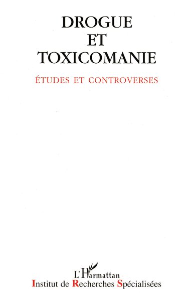Drogue et toxicomanie, Etudes et controverses (9782738420329-front-cover)