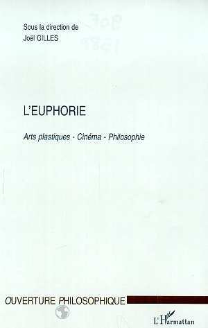 L'EUPHORIE, Arts plastiques- Cinéma- Philosophie (9782738488350-front-cover)