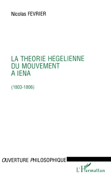 LA THEORIE HEGELIENNE DU MOUVEMENT A IENA (1803-1806) (9782738481658-front-cover)