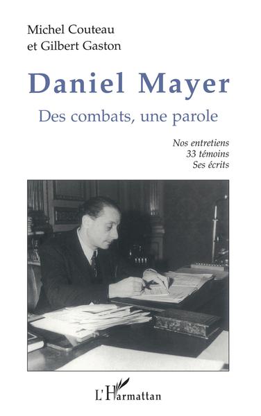 DANIEL MAYER, Des combats, une parole - Nos entretiens, 33 témoins, ses écrits (9782738477910-front-cover)