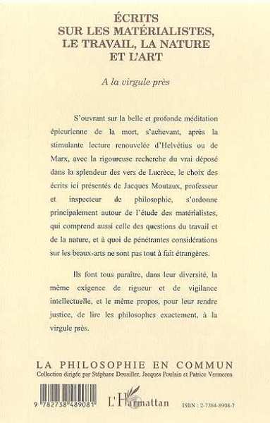 ECRITS SUR LES MATERIALISTES LE TRAVAIL LA NATURE ET L'ART, A la virgule près (9782738489081-back-cover)