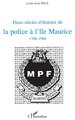 Deux siècles d'histoire de la police à l'île Maurice 1768-1968 (9782738450821-front-cover)