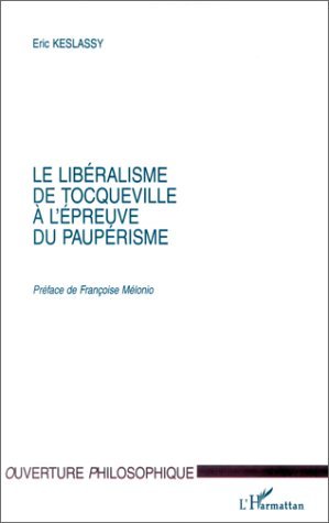 LE LIBERALISME DE TOCQUEVILLE A L'EPREUVE DU PAUPERISME (9782738492210-front-cover)