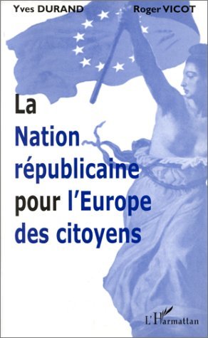 LA NATION RÉPUBLICAINE POUR L'EUROPE DES CITOYENS (9782738478467-front-cover)