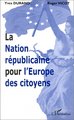 LA NATION RÉPUBLICAINE POUR L'EUROPE DES CITOYENS (9782738478467-front-cover)