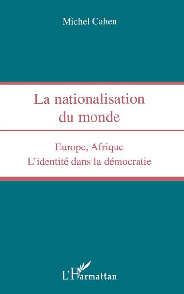 NATIONALISATION DU MONDE, Europe, Afrique - L'identité dans la démocratie (9782738473301-front-cover)