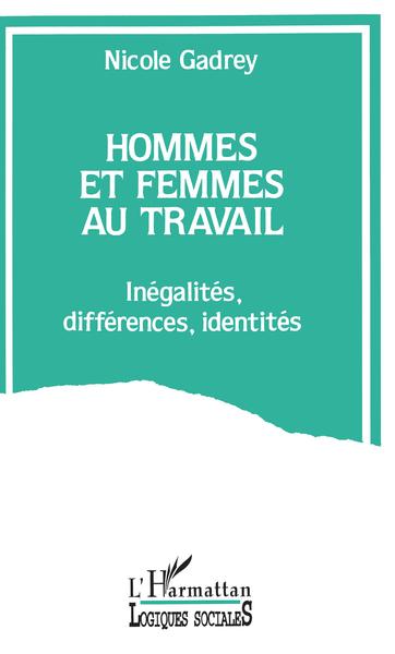Hommes et femmes au travail, Inegalités, différences, identités (9782738417824-front-cover)