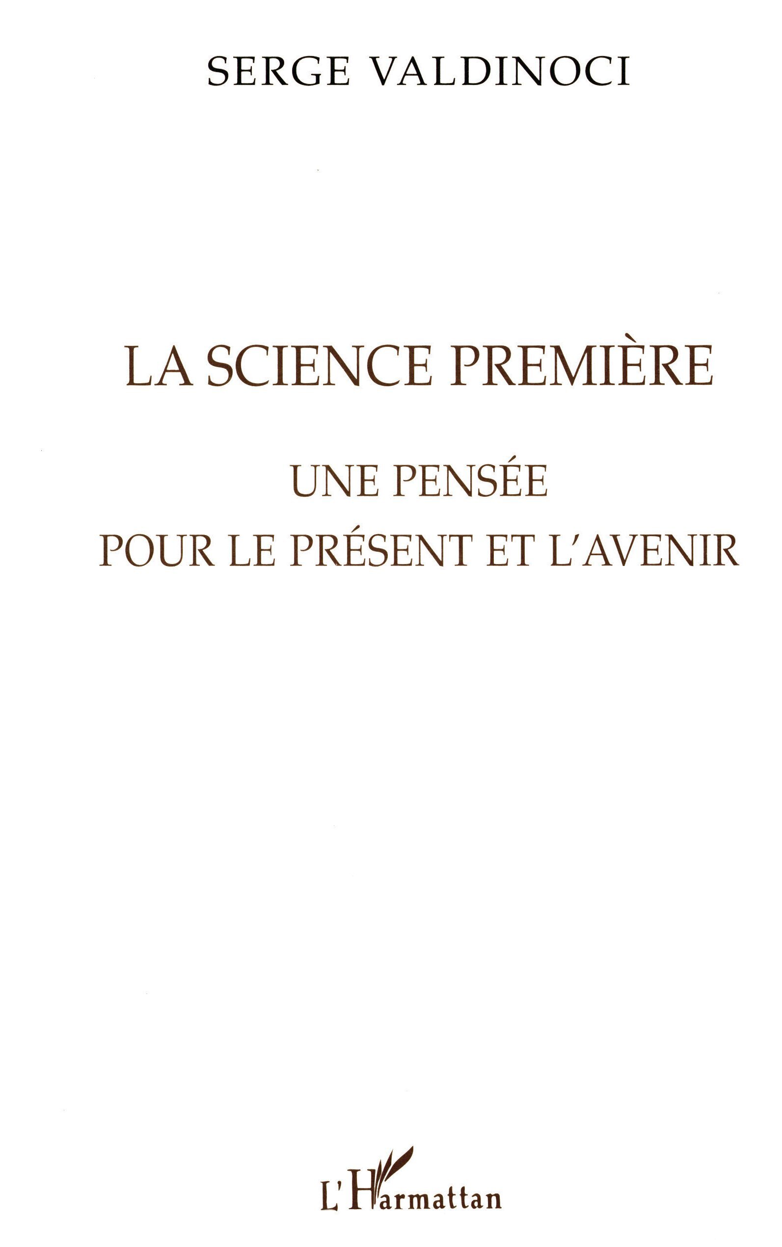 LA SCIENCE PREMIERE, Une pensée pour le présent et l'avenir (9782738454676-front-cover)