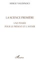 LA SCIENCE PREMIERE, Une pensée pour le présent et l'avenir (9782738454676-front-cover)