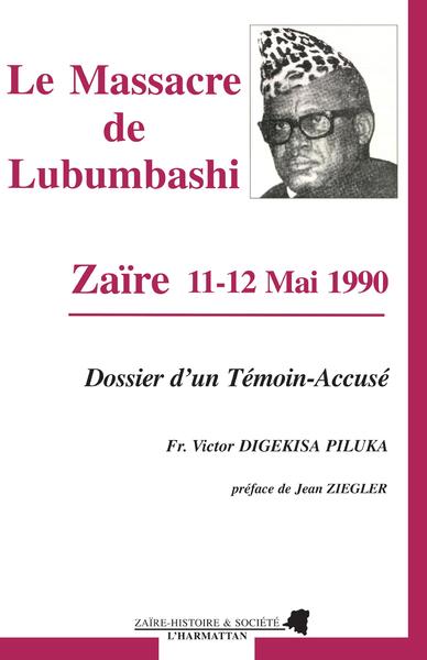 Le massacre de Lubumbashi, Zaïre 11-12 mai 1990 - Dossier d'un témoin accusé (9782738413932-front-cover)