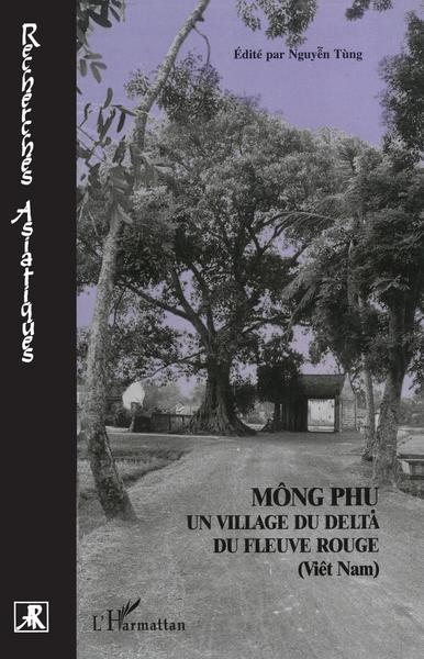 MÔNG PHU, Un village du delta du fleuve rouge (Viêt-nam) (9782738482877-front-cover)