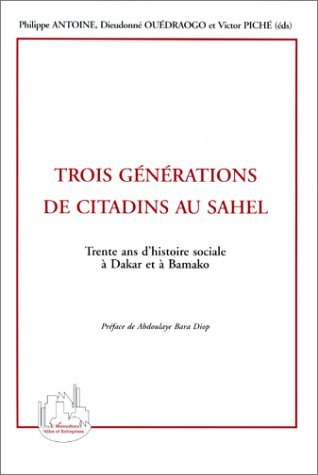 TROIS GÉNÉRATIONS DE CITADINS AU SAHEL, Trente ans d'histoire sociale à Dakar et à Bamako (9782738472748-front-cover)