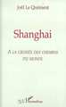 SHANGHAI, A la croisée des chemins du monde (9782738490094-front-cover)