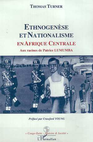 ETHNOGENESE ET NATIONALISME EN AFRIQUE CENTRALE, Aux racines de Patrice LUMUMBA (9782738473226-front-cover)