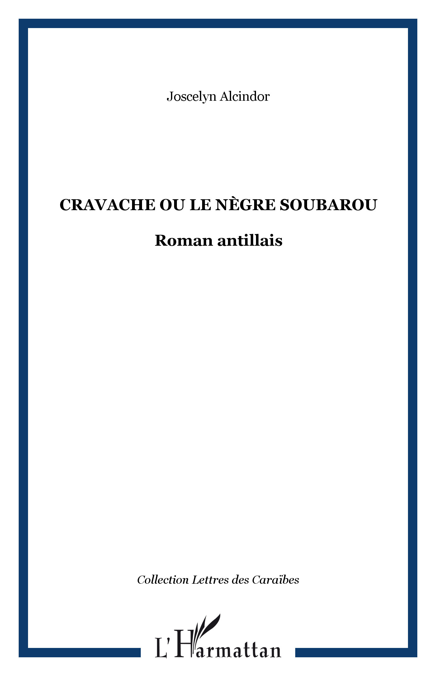 Cravache ou le nègre soubarou, Roman antillais (9782738428189-front-cover)