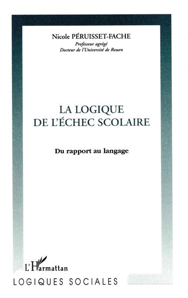 LA LOGIQUE DE L'ÉCHEC SCOLAIRE (9782738482013-front-cover)