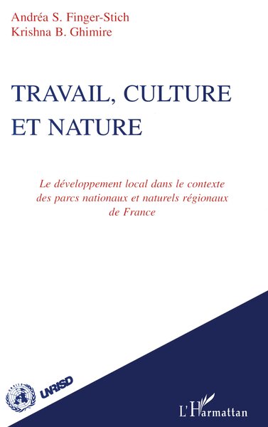 TRAVAIL, CULTURE ET NATURE, Le développement local dans le contexte des parcs nationaux et naturels régionaux de France (9782738459985-front-cover)