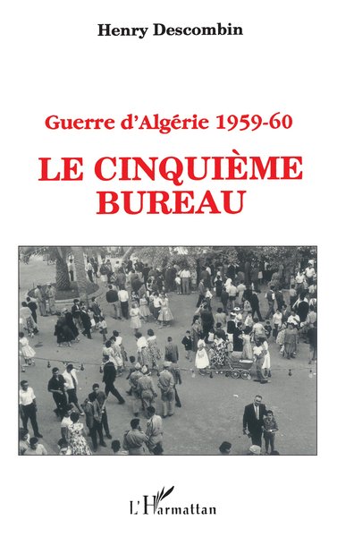 Guerre d'Algérie 1959-1960, Le cinquième bureau (9782738425249-front-cover)