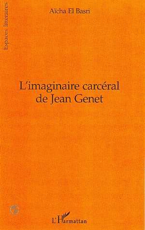 L'IMAGINAIRE CARCERAL DE JEAN GENET (9782738485472-front-cover)