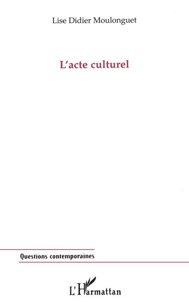 L'acte culturel (9782738468628-front-cover)