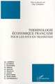 TERMINOLOGIE ECONOMIQUE FRANÇAISE POUR LES PAYS EN TRANSITION (9782738455482-front-cover)