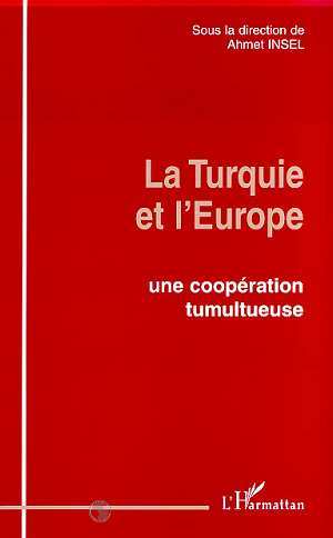 LA TURQUIE ET L'EUROPE, Une coopération tumultueuse (9782738486349-front-cover)