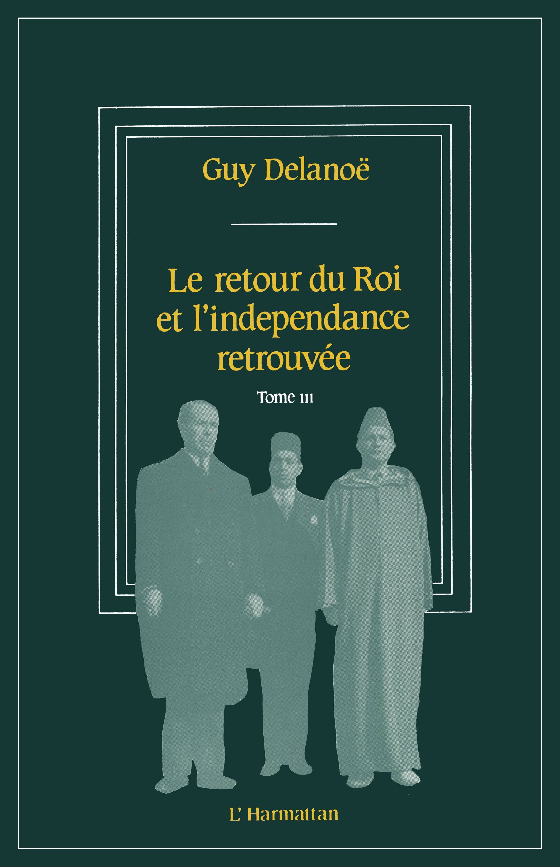 Le retour du roi et l'indépendance retrouvée, Tome 3 (9782738407801-front-cover)