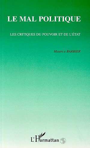 LE MAL POLITIQUE, Les critiques du pouvoir et de l'état (9782738457707-front-cover)