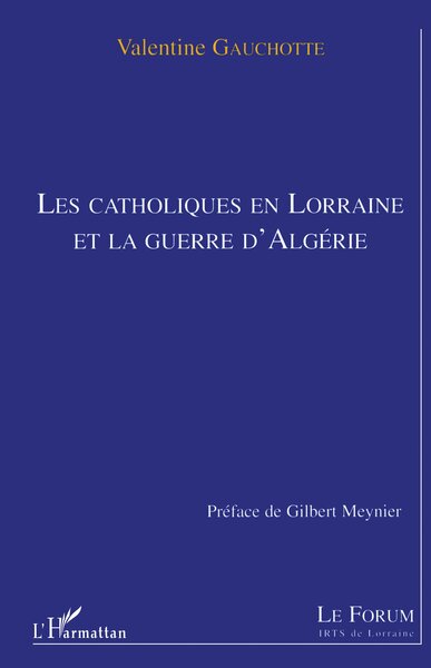 LES CATHOLIQUES EN LORRAINE ET LA GUERRE D'ALGERIE (9782738483263-front-cover)
