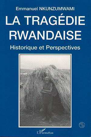 La tragédie rwandaise, Historique et perspectives (9782738436979-front-cover)