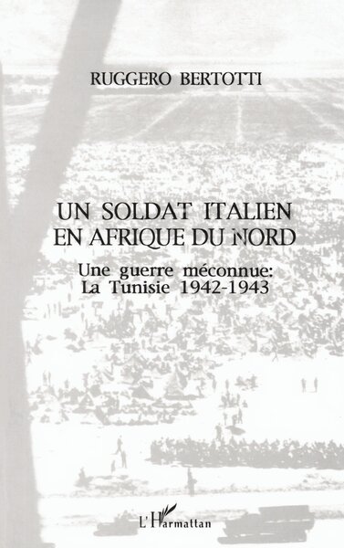 Un soldat italien en Afrique du Nord, Une guerre méconnue - la Tunisie 1942-1943 (9782738417718-front-cover)