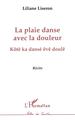 La plaie danse avec la douleur, Kôtê ka dansé êvê doulê (9782738463777-front-cover)