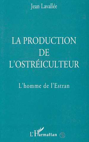 La production de l'ostréiculteur, L'homme de l'Estran (9782738443250-front-cover)