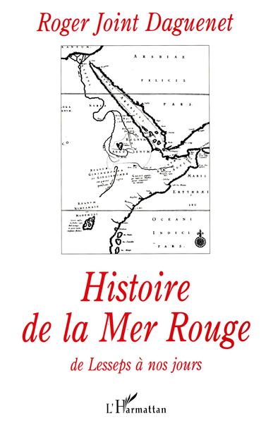 HISTOIRE DE LA MER ROUGE DE LESSEPS A NOS JOURS (9782738458544-front-cover)