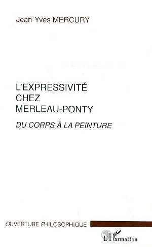 L'EXPRESSIVITE CHEZ MERLEAU-PONTY, Du corps à la peinture (9782738491206-front-cover)