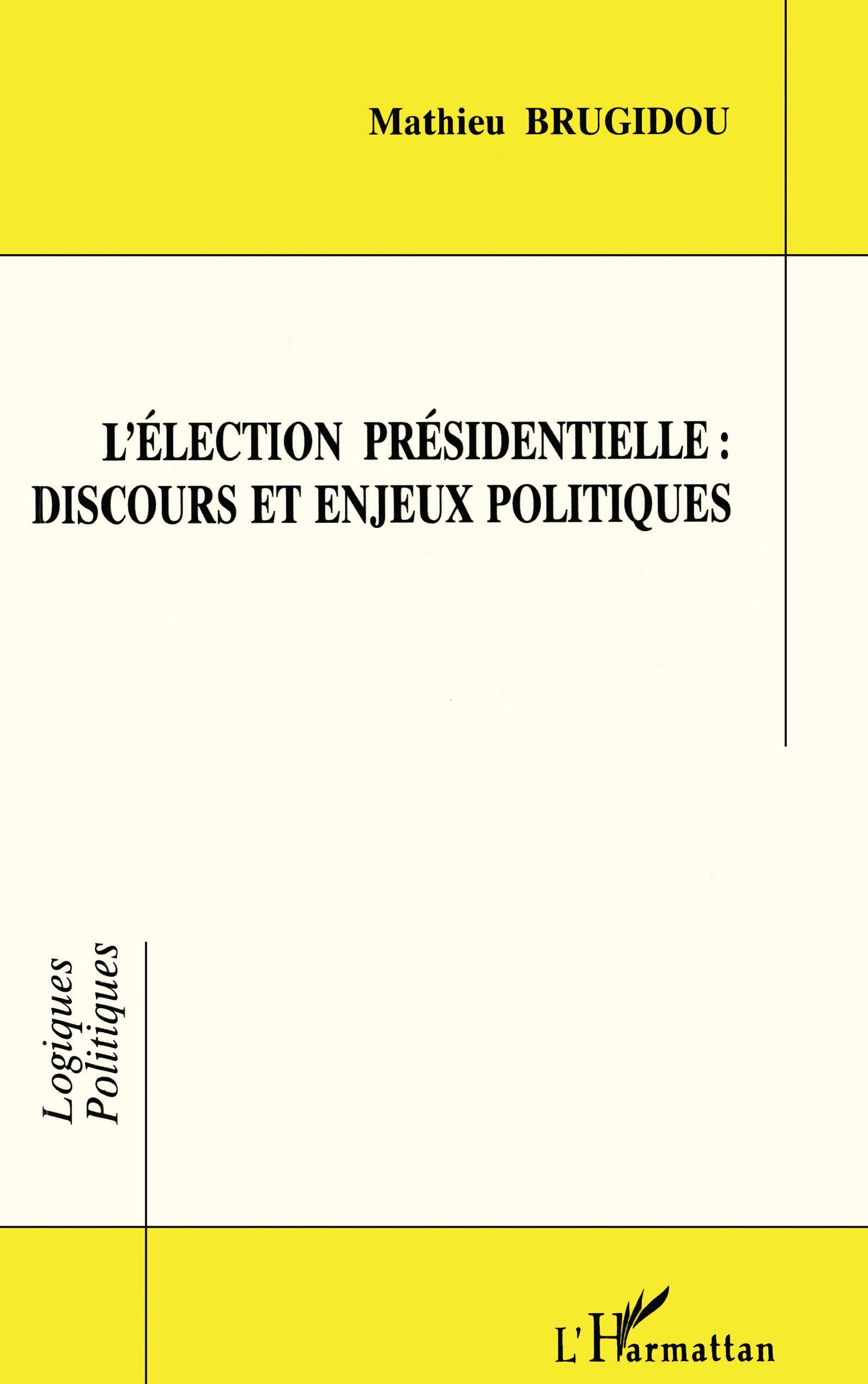 L'élection présidentielle : discours et enjeux politiques (9782738432506-front-cover)