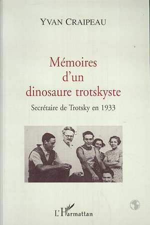 MEMOIRES D'UN DINOSAURE TROTSKYSTE, Secrétaire de Trotsky en 1933 (9782738476395-front-cover)