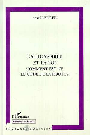 AUTOMOBILE ET LA LOI COMMENT EST NE LE CODE DE LA ROUTE (9782738492241-front-cover)