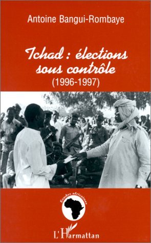 TCHAD : ÉLECTIONS SOUS CONTRÔLE (1996-1997) (9782738473318-front-cover)