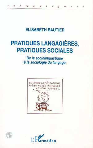 Pratiques langagières, pratiques sociales, De la sociolinguistique à la sociologie de langue (9782738435651-front-cover)