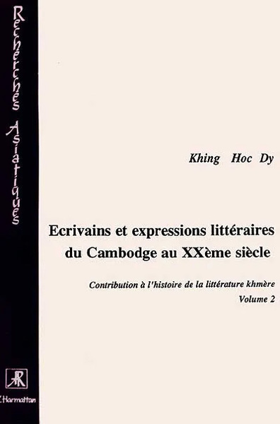 Contribution à l'histoire de la littérature khmère, Ecrivains et expressions littéraires du Cambodge au XXè siècle - Tome 2 (9782738416094-front-cover)