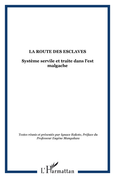 LA ROUTE DES ESCLAVES, Système servile et traite dans l'est malgache (9782738499288-front-cover)