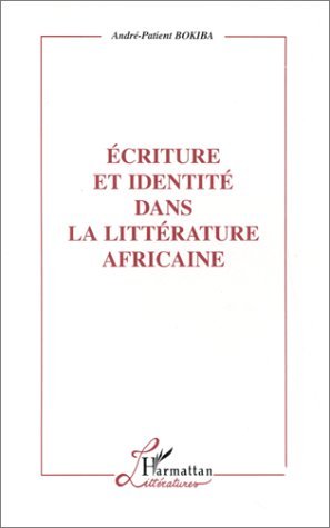 ECRITURE ET IDENTITE DANS LA LITTERATURE AFRICAINE (9782738473073-front-cover)