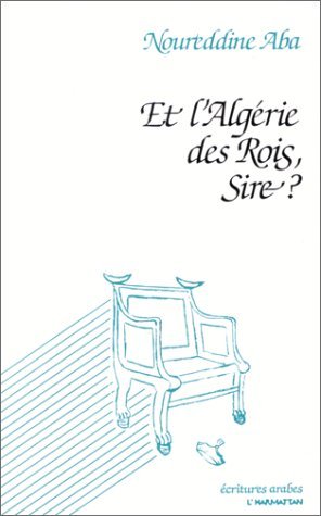 Et l'Algérie des Rois, Sire? (9782738411822-front-cover)