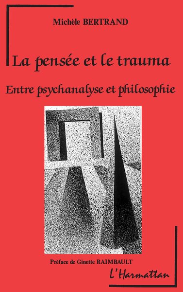 La pensée et le trauma, entre psychanalyse et philosophie (9782738408570-front-cover)