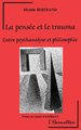 La pensée et le trauma, entre psychanalyse et philosophie (9782738408570-front-cover)