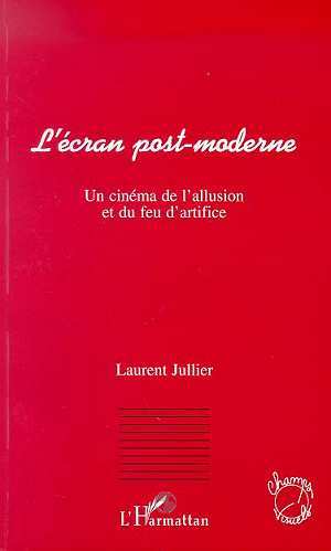 L'écran post-moderne, Un cinéma de l'allusion et du feu d'artifice (9782738450838-front-cover)