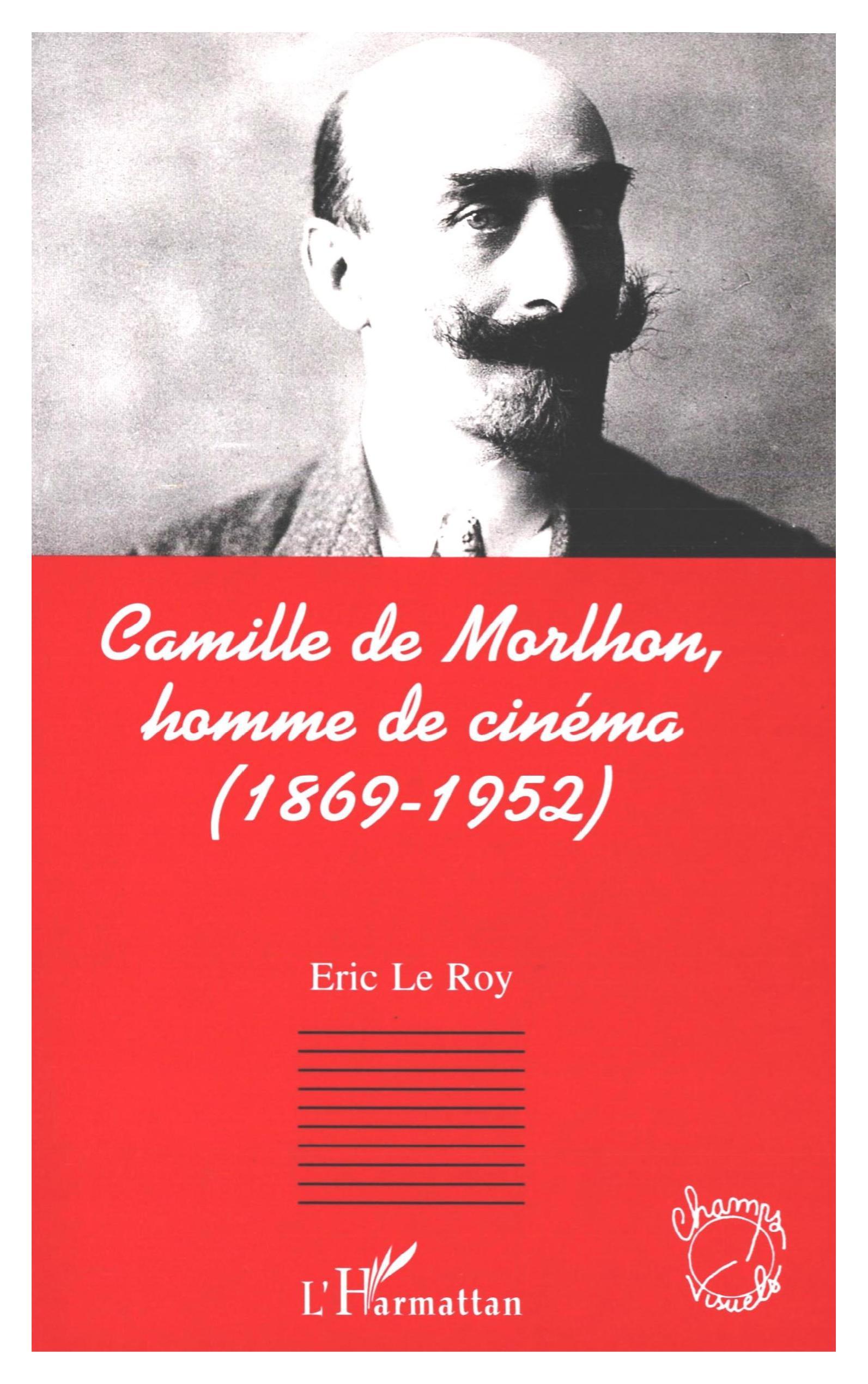 Camille de Morlhon, homme de cinéma (1869-1952) (9782738457066-front-cover)